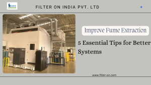 Improve the fume extraction performance with 5 essential tips